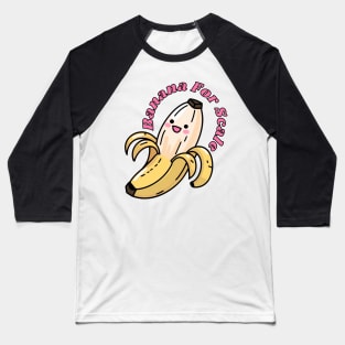 Banana For Scale Baseball T-Shirt